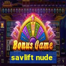 savlift nude